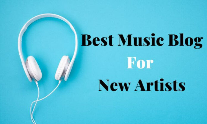 Best Music Blog For New Artists Best Music Blog For New Artists