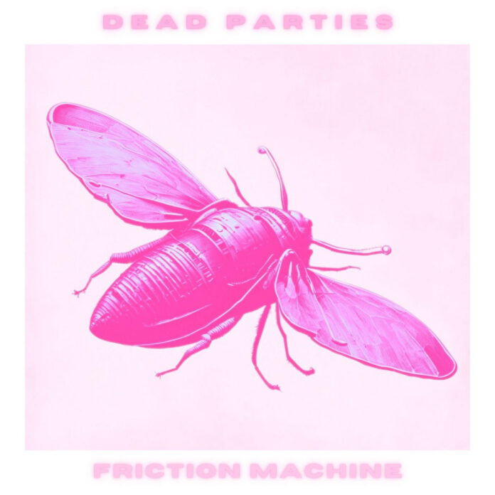 Dead Parties Friction Machine (EP Review)