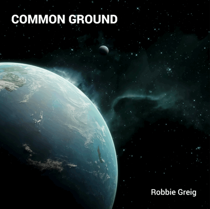 Robbie Greig Common Ground (Album Review) Robbie Greig Common Ground (Album Review)