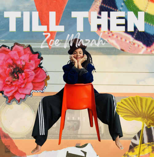 Zoe Mazah – Till Then (Album Review)